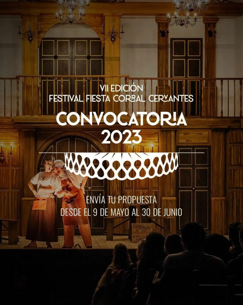 convocatoria para la presentación de proyectos escénicos para la VII edición del Festival Fiesta Corral Cervantes, que tendrá lugar del 12 de septiembre al 4 de noviembre de 2023.