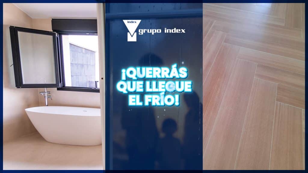 Con Grupo Index querrás que llegue el frío a casa