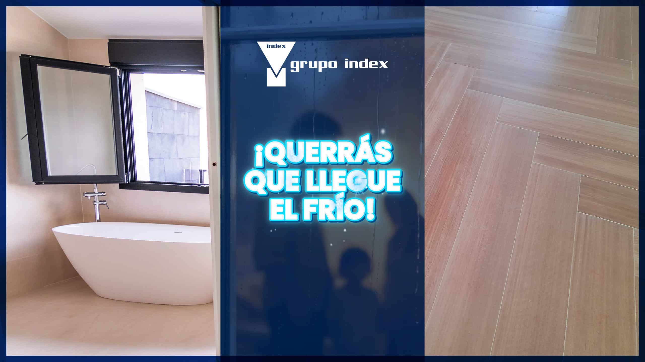 En este momento estás viendo Con Grupo Index, “querrás que llegue el frío a casa”